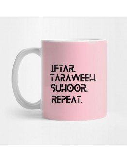 Iftar , Taraweeh , Suhoor  Repeat , Coffee Mug 